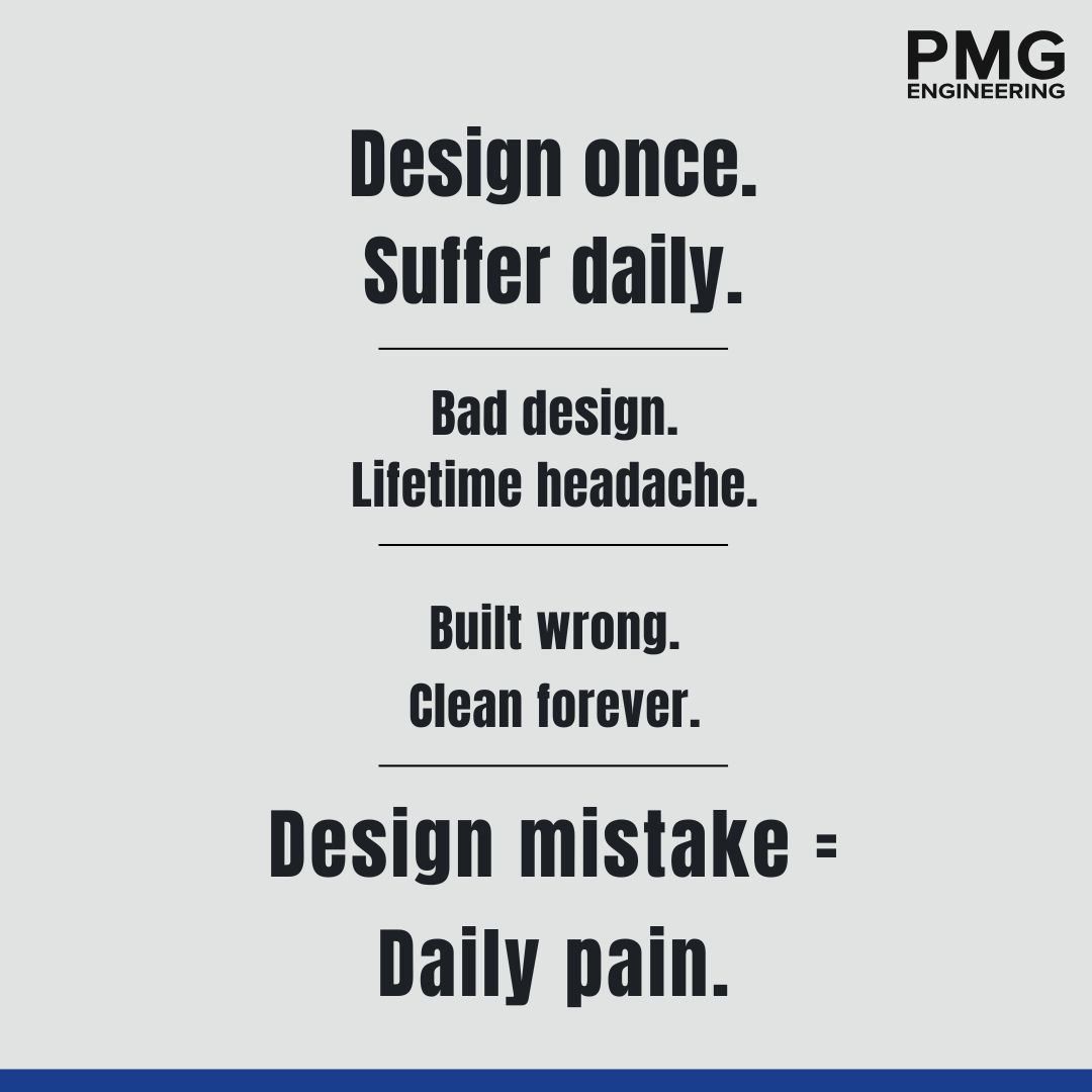 Design mistakes lead to daily problems and higher maintenance.
