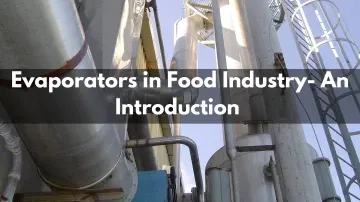 An Introduction to Evaporator in Food Industry